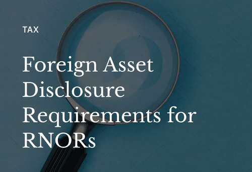 Foreign Asset Disclosure Requirements for RNORs