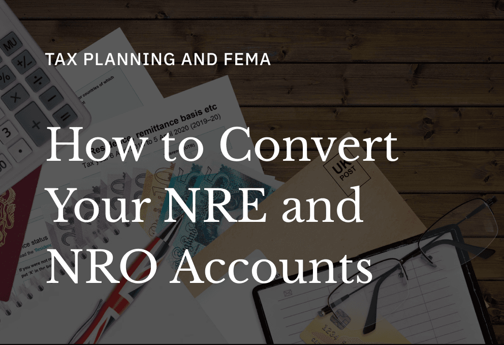 Converting NRE and NRO accounts when you return to India