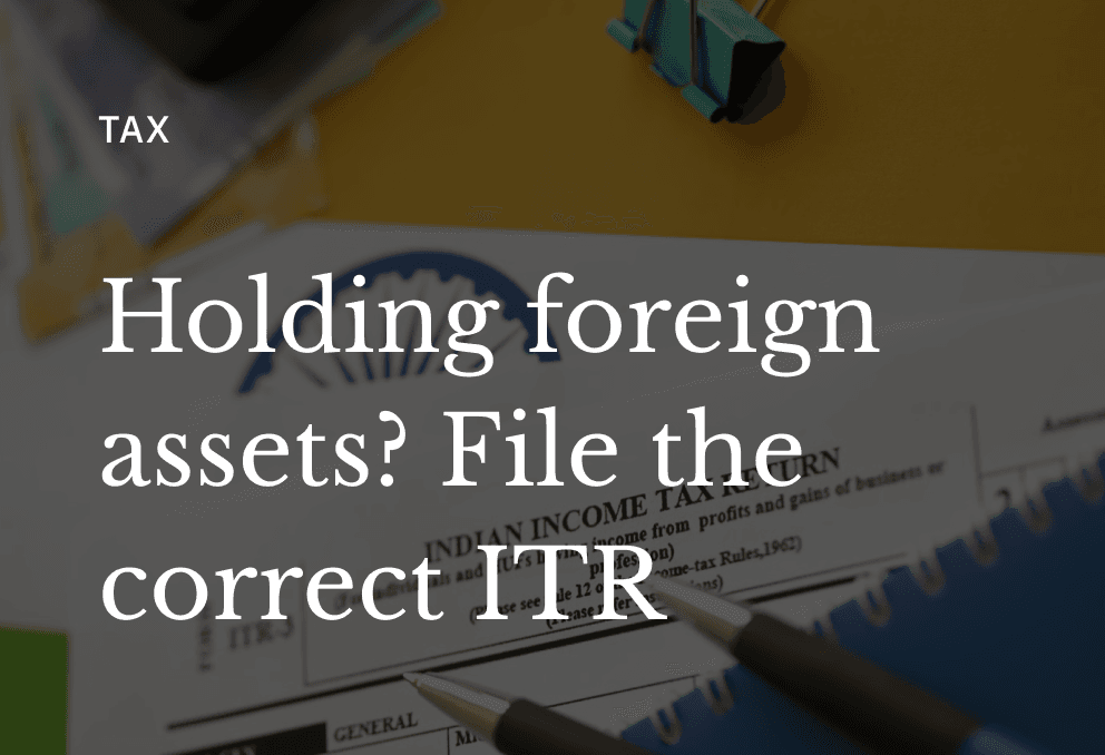 Which ITR Form Should You Use if You Have Foreign Assets